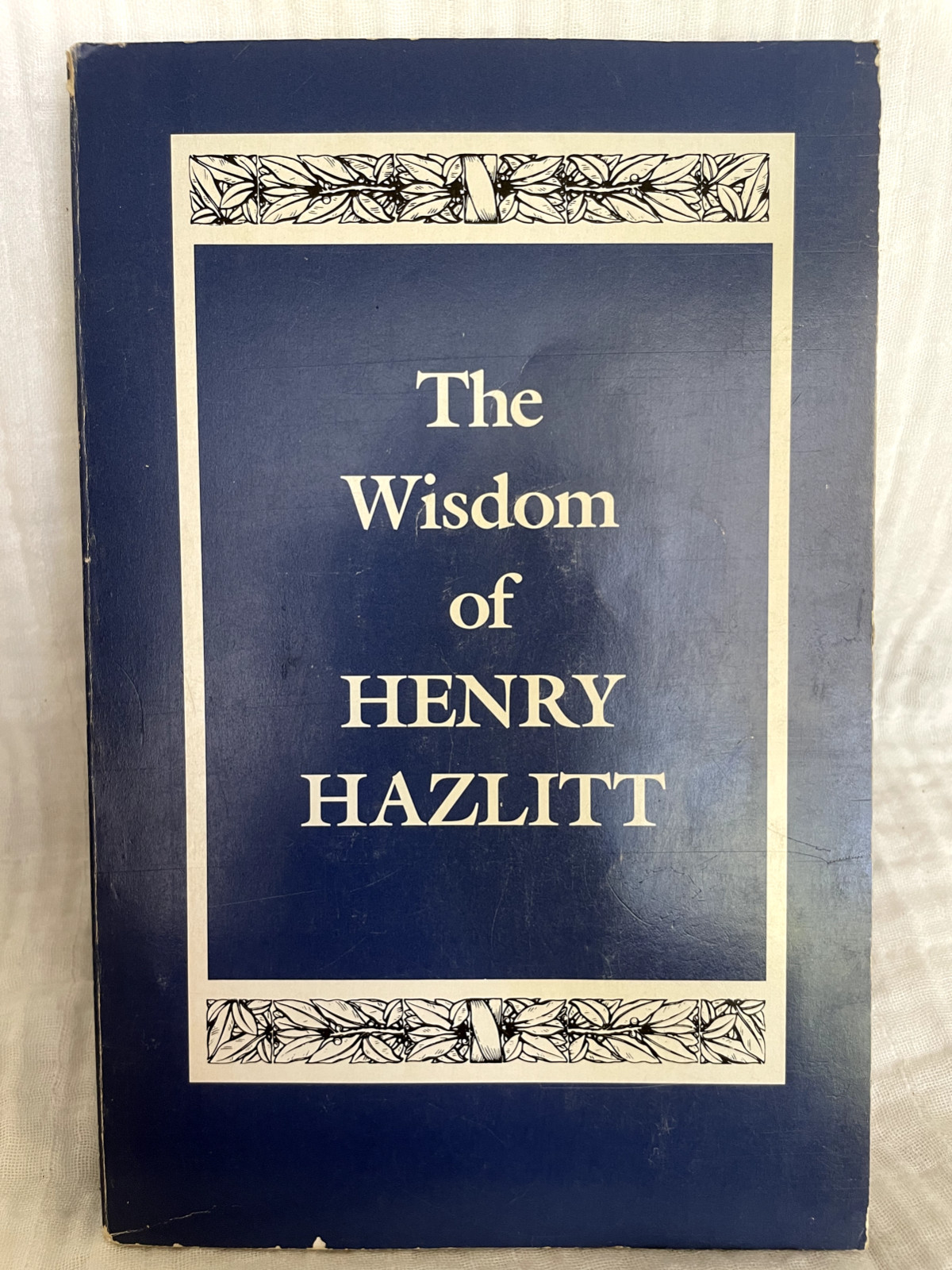 Wisdom of Henry Hazlitt by Henry Hazlitt (1993, Trade Paperback)