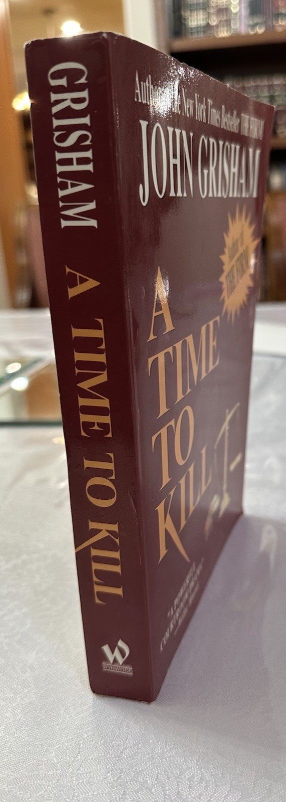 A Time to Kill by John Grisham–1989 Wynwood Press TRUE 1st Ed SoftcoverVERY RARE