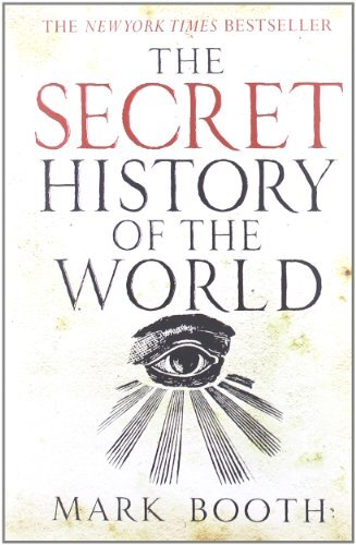 The Secret History of the World by Booth, Mark [Paperback]