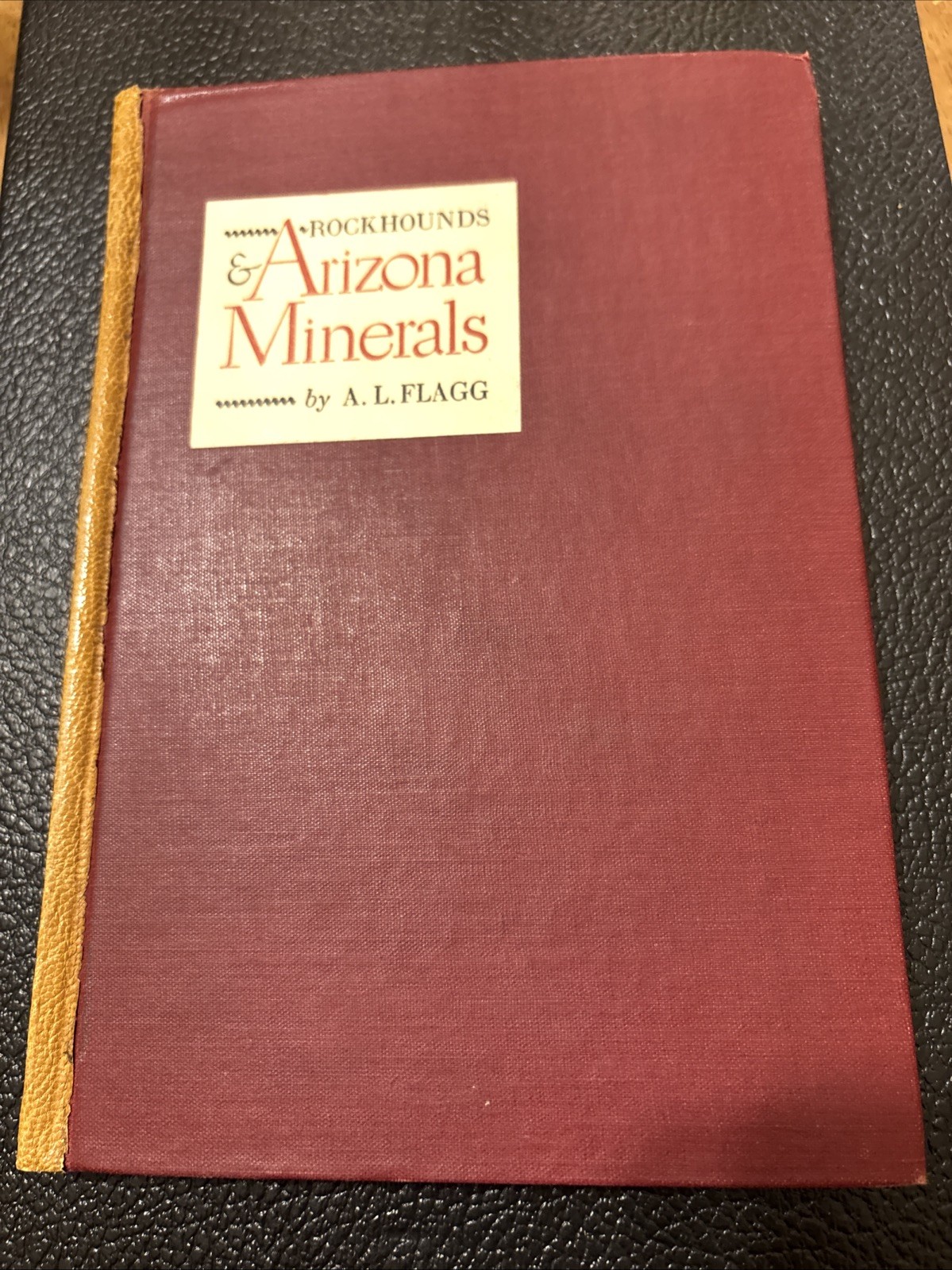 SIGNED Rockhounds & Arizona Minerals A.L. Flagg Limited 1st Edition VG+#670/1800