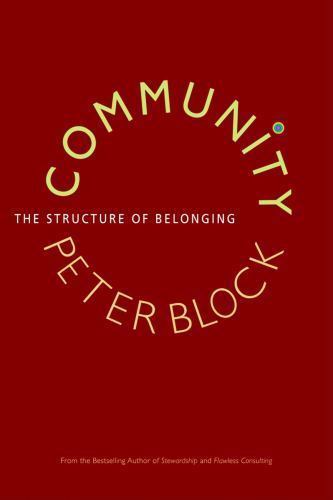 Community: The Structure of Belonging – paperback, Peter Block, 9781605092775