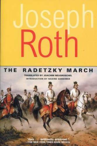 The Radetzky March (Works of Joseph Roth) – Paperback By Joseph Roth – GOOD