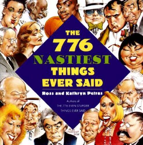 The 776 Nastiest Things Ever Said – Paperback By Petras, Ross – VERY GOOD