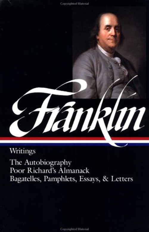 Writings : Poor Richard’s Almanack; The Autobiography; Bagatelles