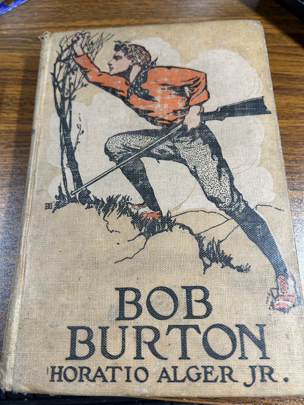 Bob Burton by Horatio Alger, Jr. H/C 168 Pages Hunting Cover 1911 VTG