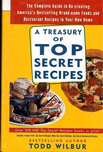 Treasury Of Top Secret Recipes – Hardcover By Wilbur,Todd – GOOD