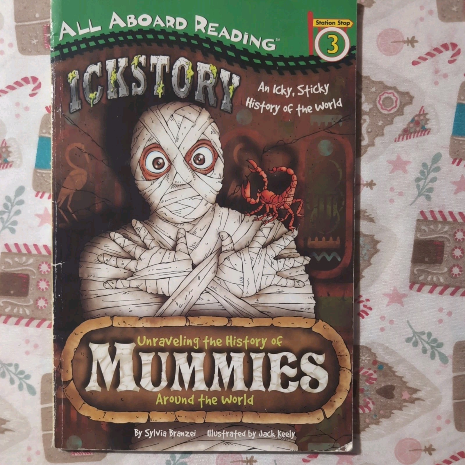 Ickstory : Unraveling the Icky History of Mummies by Sylvia Branzei
