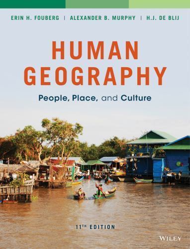 Human Geography : People, Place, and Culture by Harm J. de Blij, Alexander B….