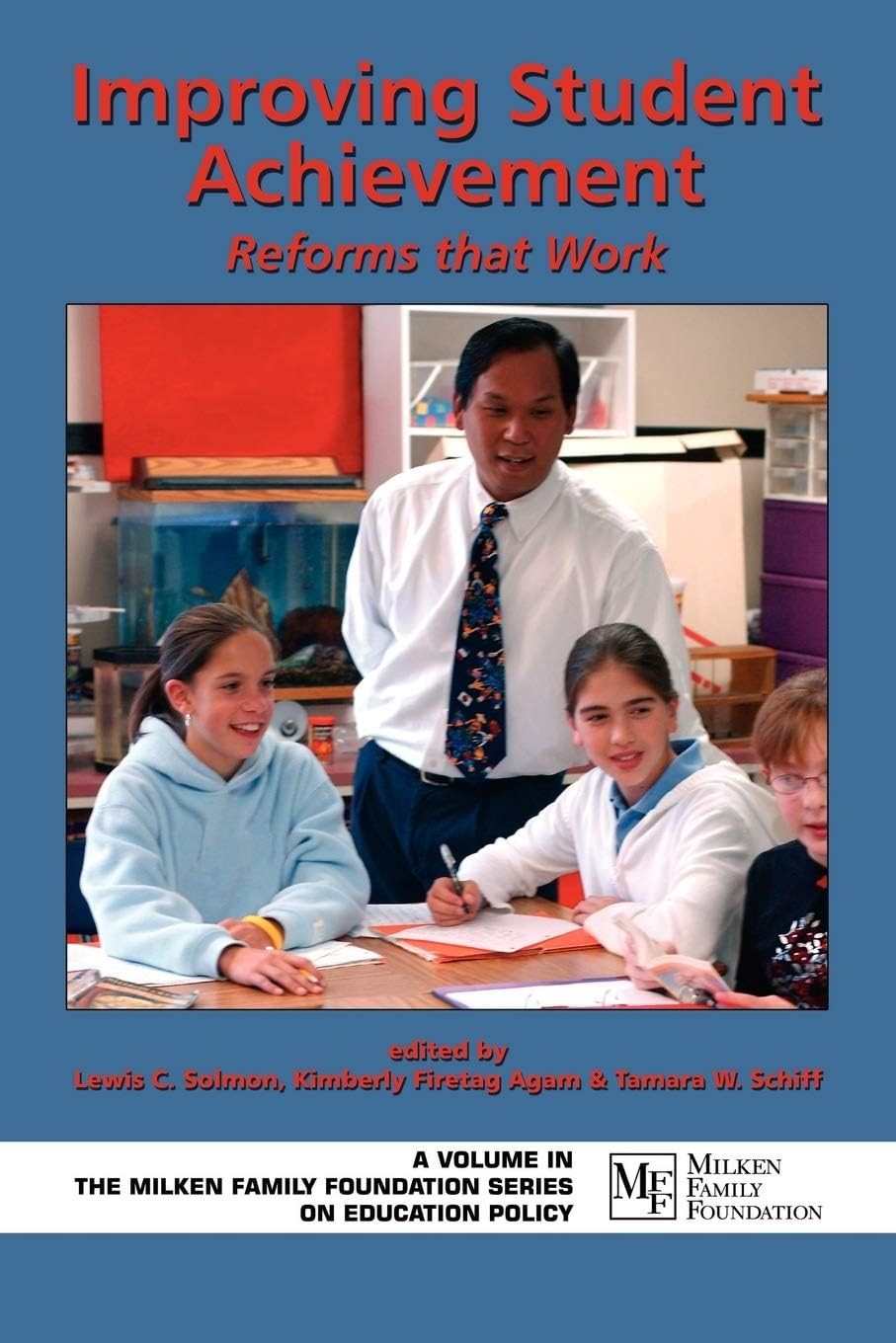 Improving Student Achievement: Reforms That Work (The Milken Family Foundati…
