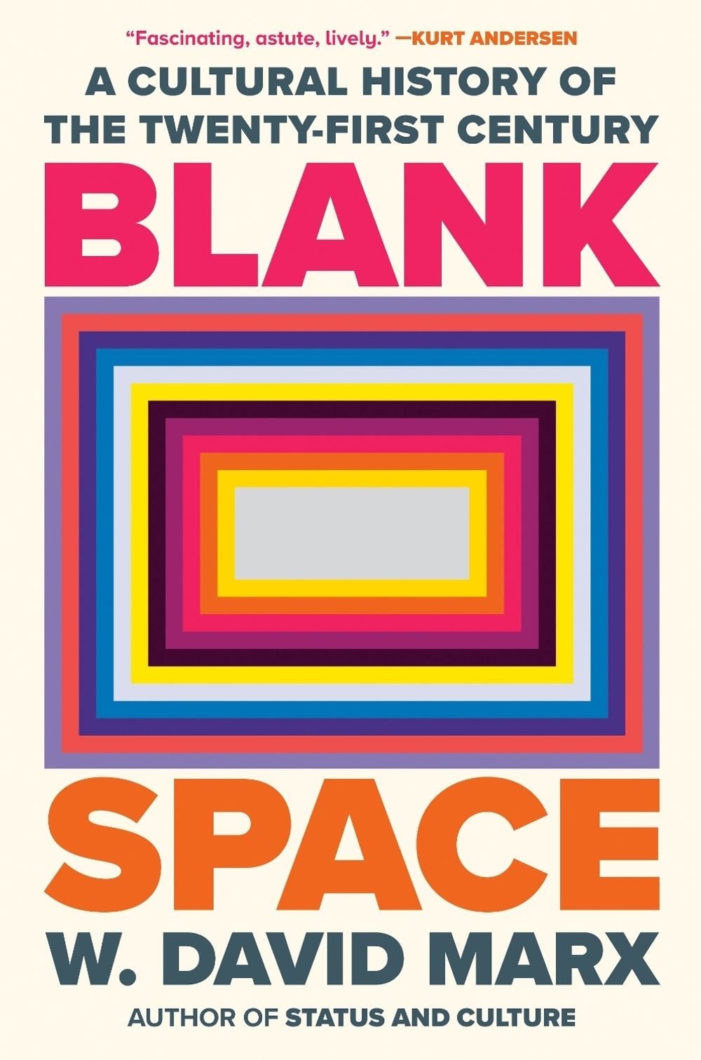 Blank Space: A Cultural History of the Twenty-First Century by W.David Marx (Eng