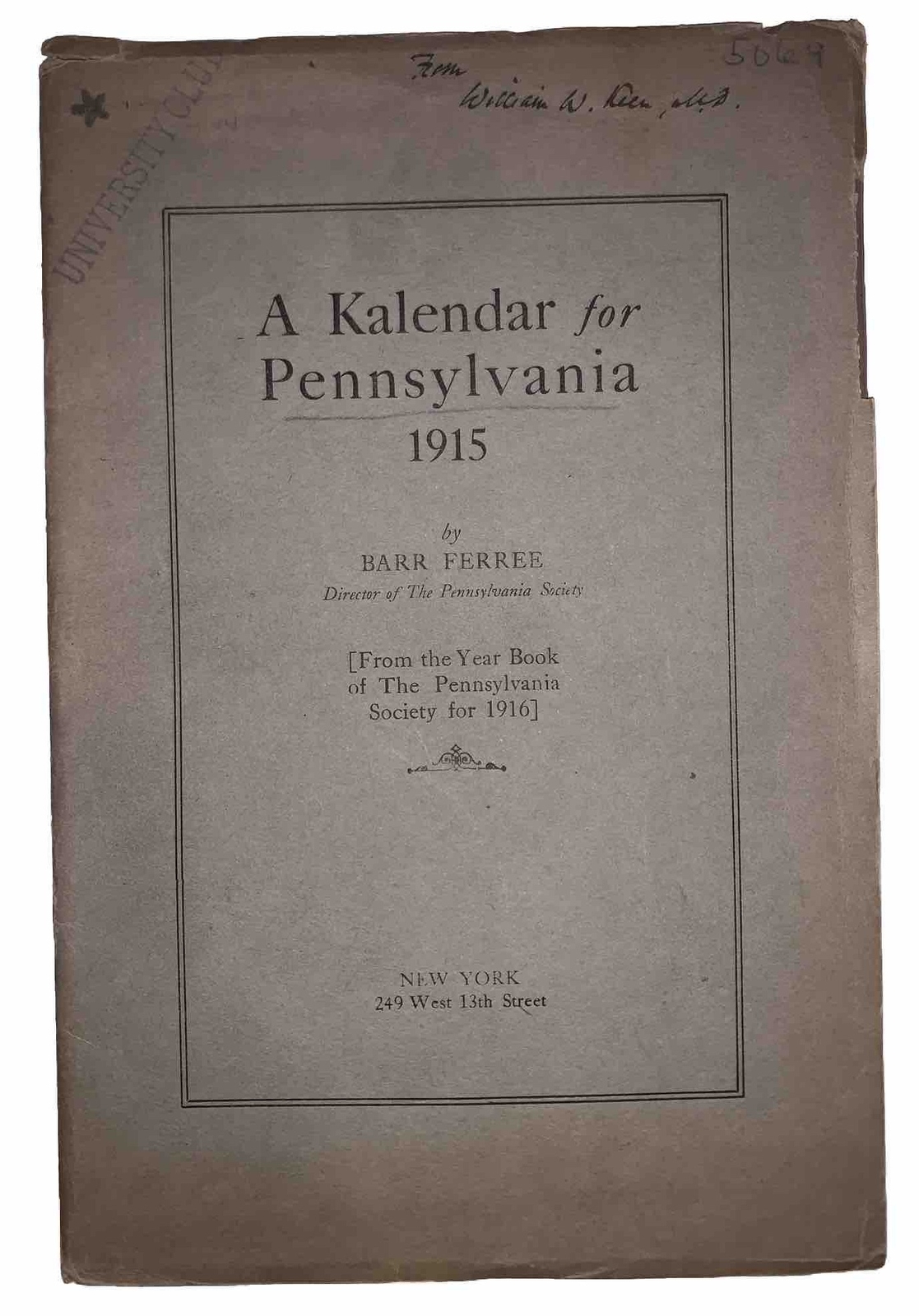 INSCRIBED by WILLIAM W KEEN, M.D., A KALENDAR FOR PENNSYLVANIA 1915, BARR FERREE