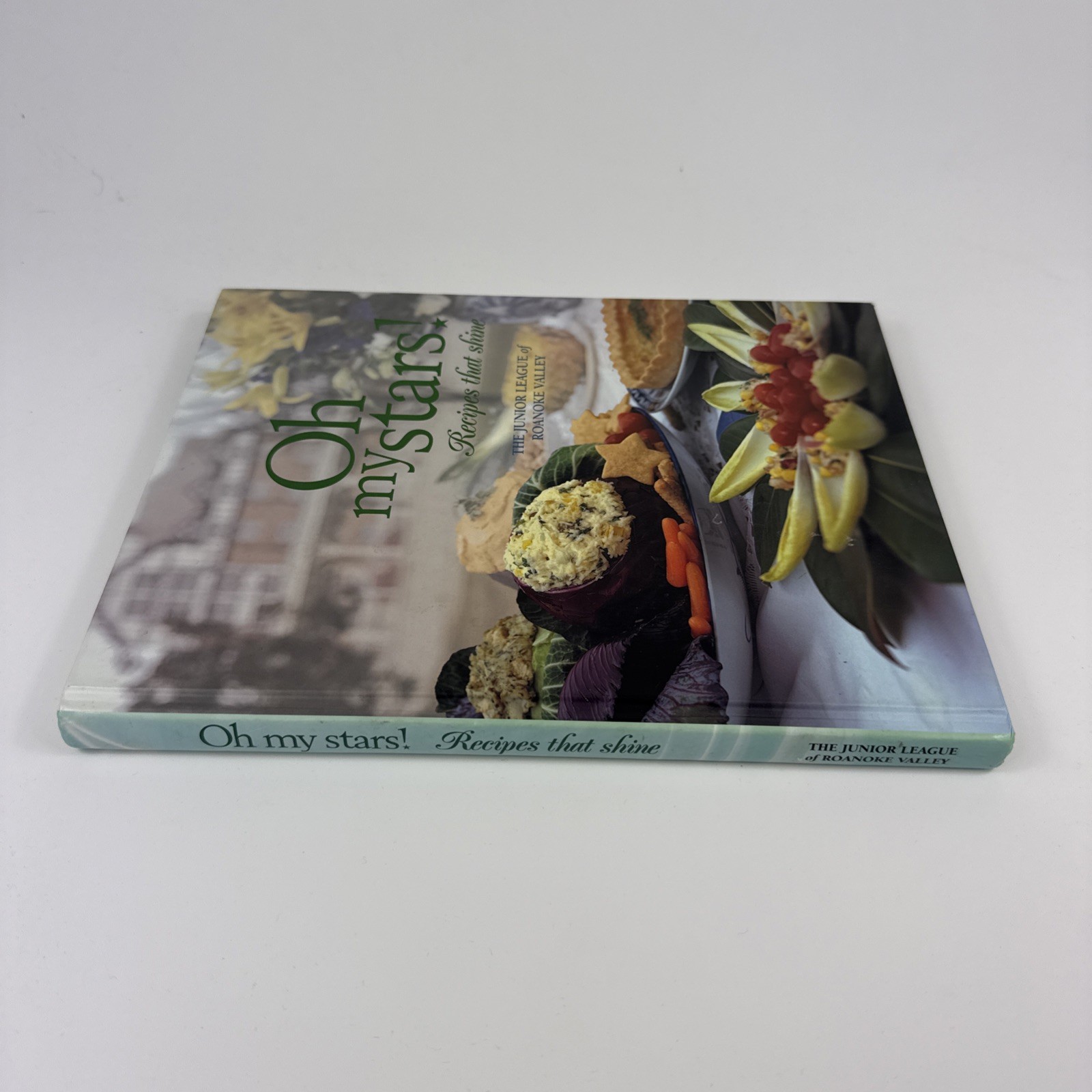 Oh My Stars! : Recipes That Shine the Junior League of Roanoke Valley Hardcover