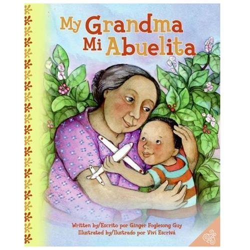 My Grandma/Mi Abuelita: Bilingual English-Spanish by Guy, Ginger Foglesong