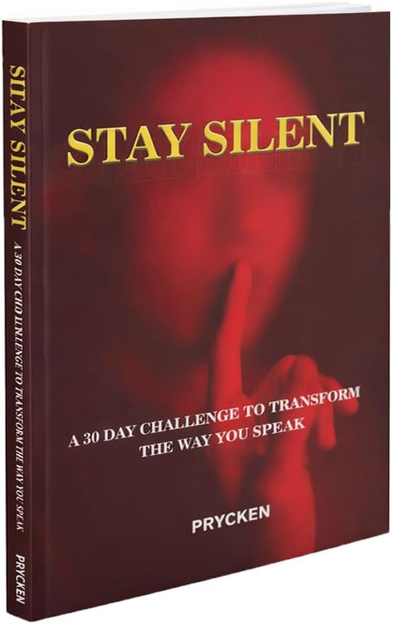 Stay Silent Book A 30 Day Challenge to Transform the Way You Speak Master Your E