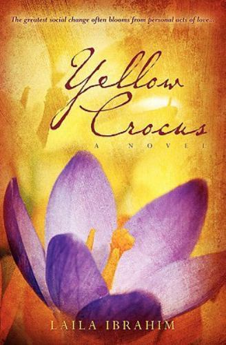 Yellow Crocus: A Novel by Laila Ibrahim