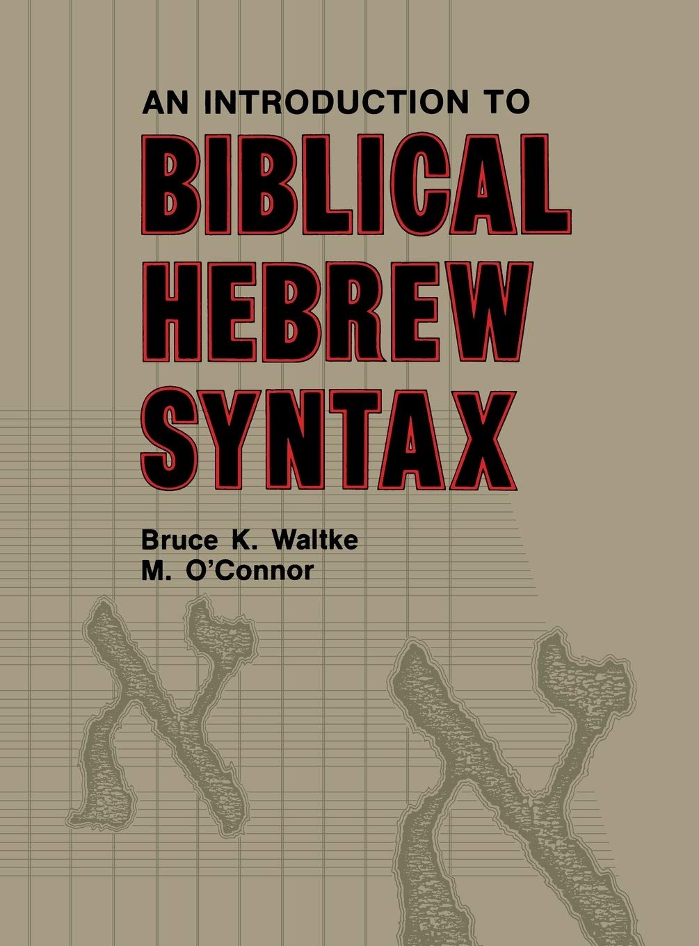 Introduction to Biblical Hebrew Syntax – O’Connor, Michael Patrick|Waltke, B…