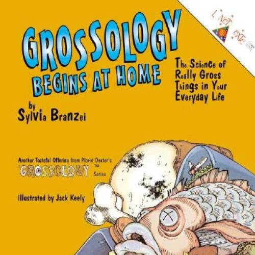 Grossology Begins at Home – Mass Market Paperback By Branzei, Sylvia – VERY GOOD