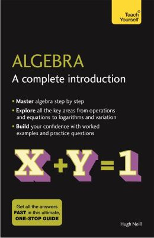 Algebra : A Complete Introduction: Teach Yourself Hugh Neill