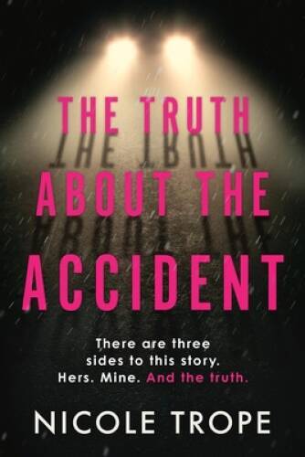 The Truth About the Accident – Paperback By Trope, Nicole – GOOD