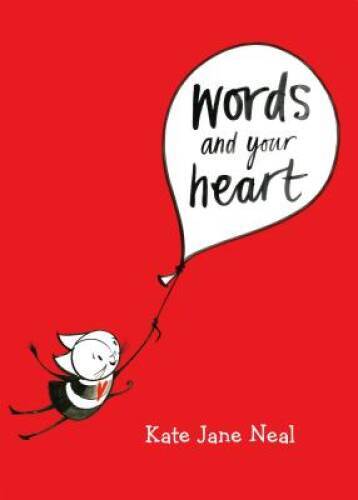 Words and Your Heart – Board book By Neal, Kate Jane – VERY GOOD