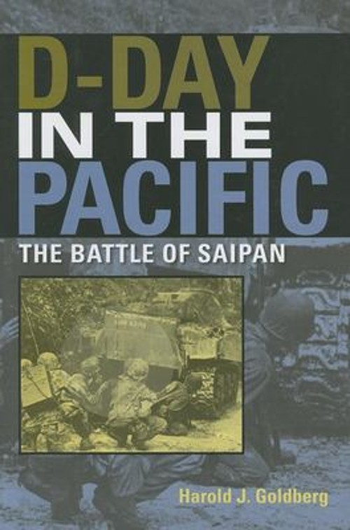 D-Day in the Pacific : The Battle of Saipan Hardcover Harold J. G
