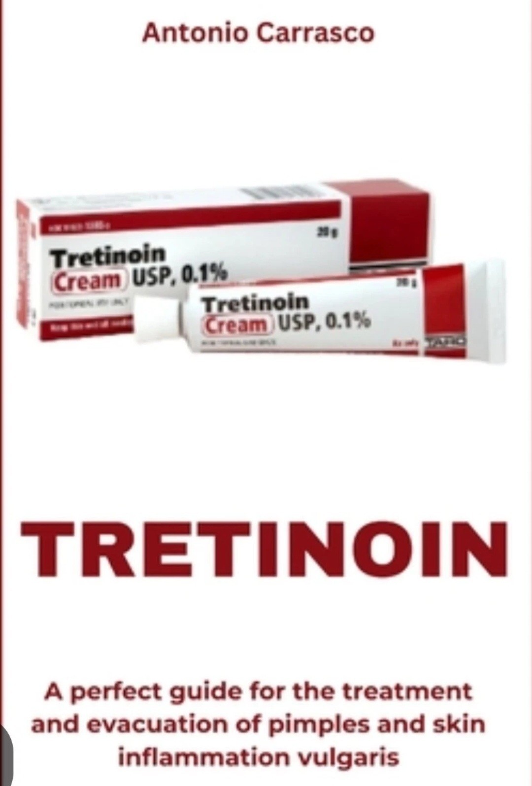 Tretinoin 0.05% by Antonio Carrasco Paperback Guide Skin Care Acne Treatment