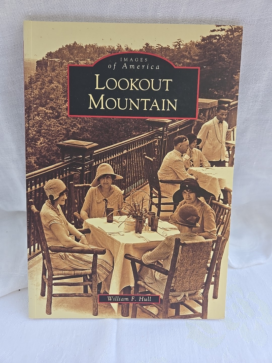 Images of America Ser.: Lookout Mountain by William F. Hull (2009, Trade Paperba