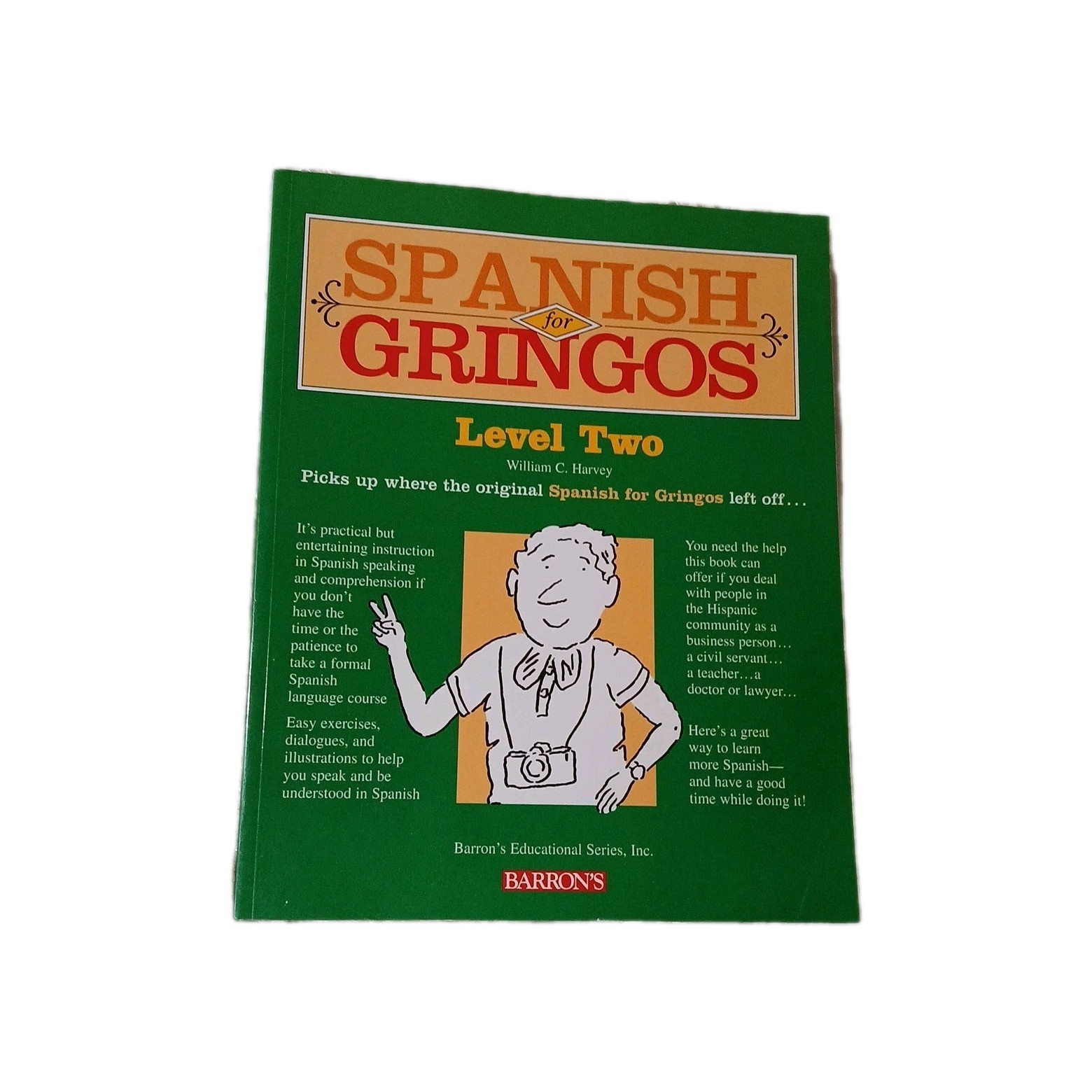 Spanish For Gringos Level Two by Harvey M.S., Wiliam C. Like New