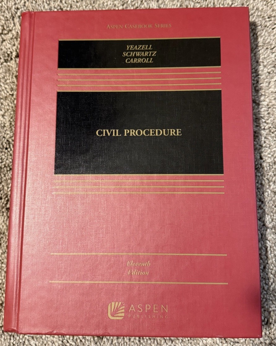 Civil Procedure (11th edition) Yeazell, Schwartz, Carroll (NO ACCESS CODE)