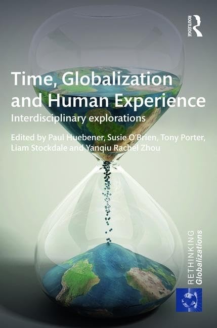 Time, Globalization and Human Experience: Interdisciplinary Explorations (Re…