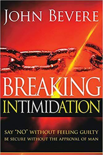 Breaking Intimidation: Say ‘No’ Without F- 9781591858812, John Bevere, paperback