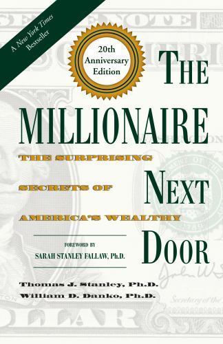 The Millionaire Next Door by Stanley, Thomas J.; Danko, William D.