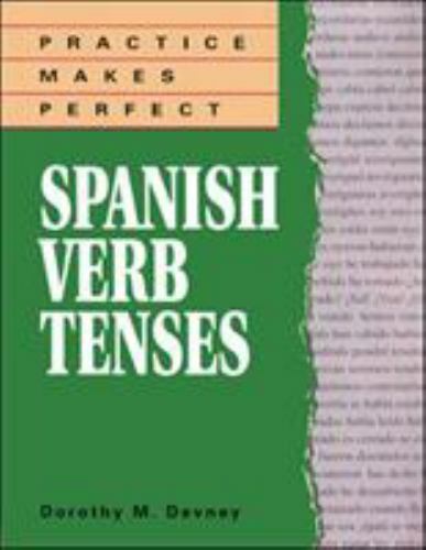 Practice Makes Perfect Practice Spanish Verb Tenses by Dorothy Richmond (1996)