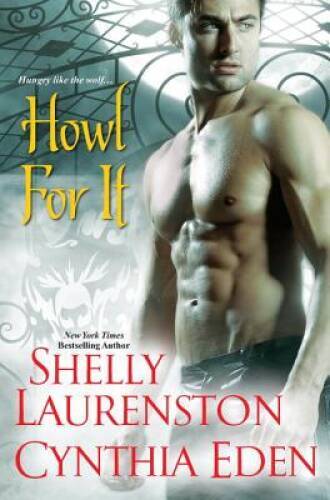 Howl For It – Paperback By Laurenston, Shelly – GOOD