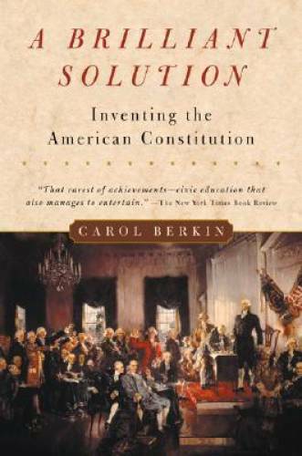 A Brilliant Solution: Inventing the American Constitution – VERY GOOD
