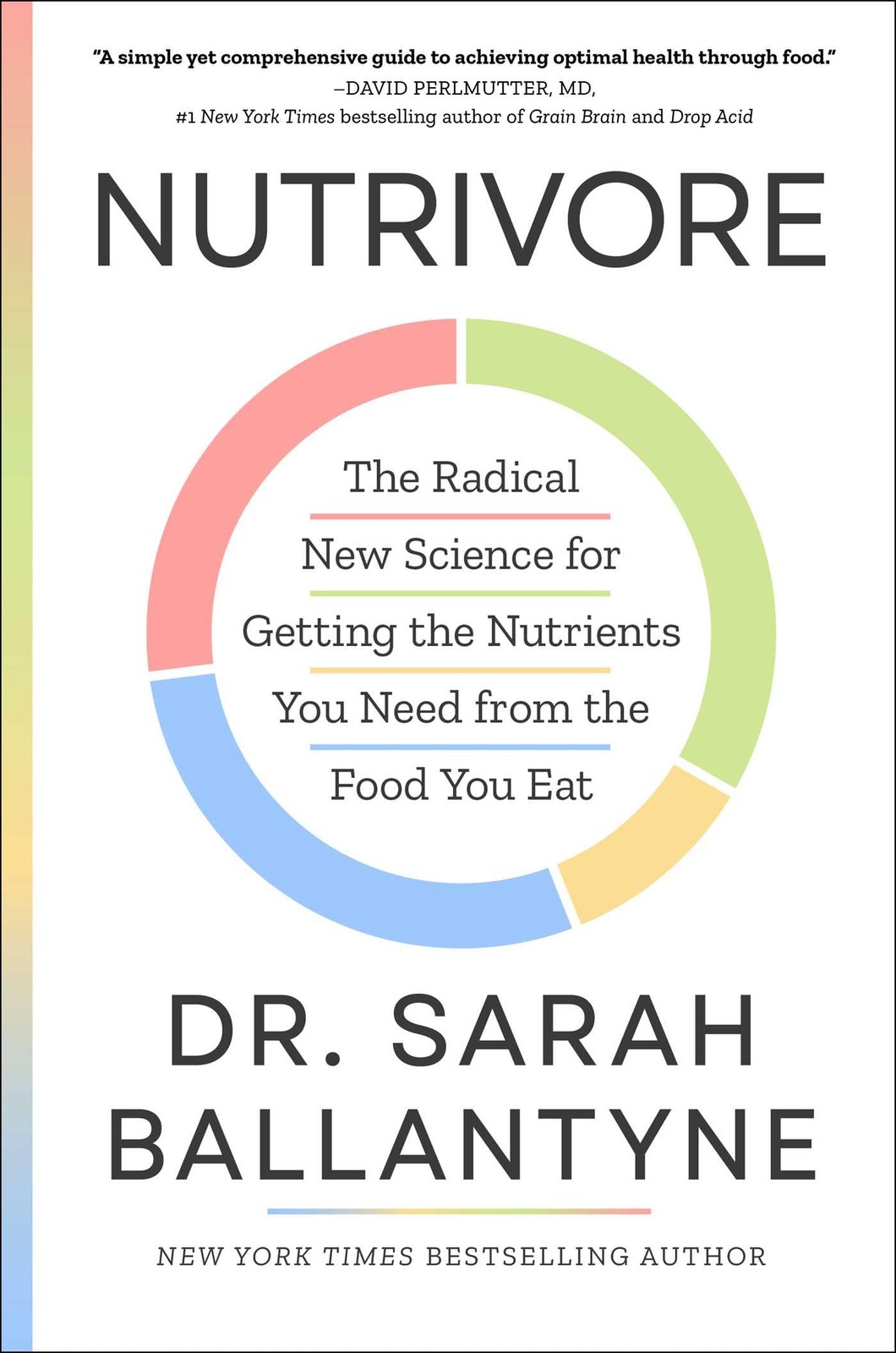 Nutrivore: The Radical New Science for Getting , Ballantyne..