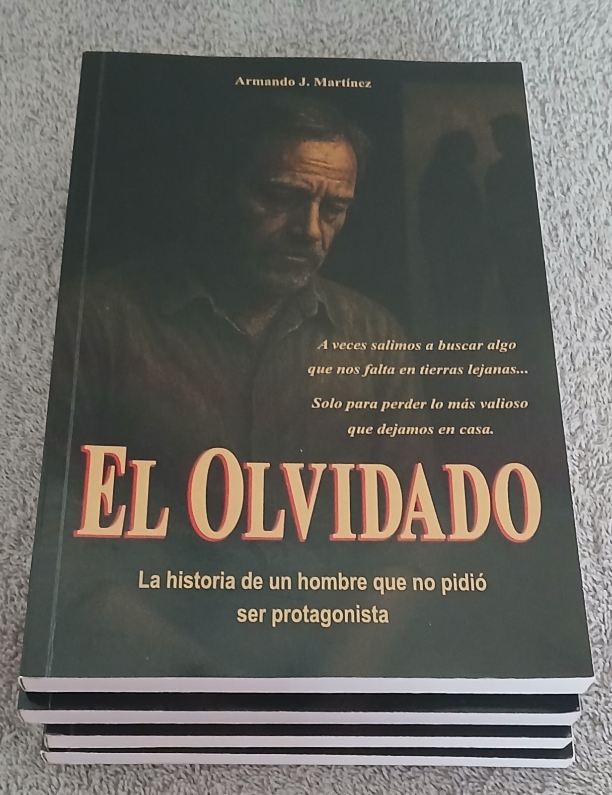 EL OLVIDADO Novela en Español por Armando J. Martinez Drama Humano y Reflexivo