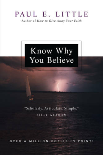 Know Why You Believe – Paperback By Little, Paul E. – GOOD