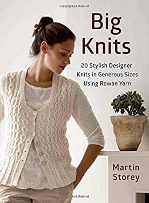 Big Knits : 20 Stylish Designer Knits in Generous Sizes Using Row