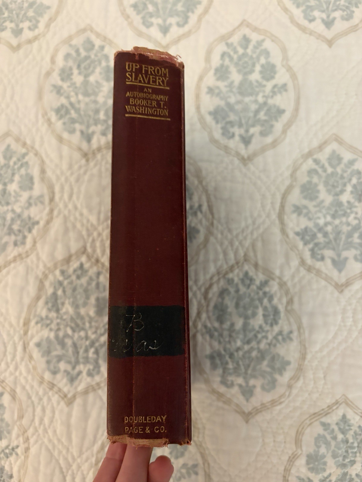 Up From Slavery:An Autobiography. By Booker T. Washington **First Edition 1903
