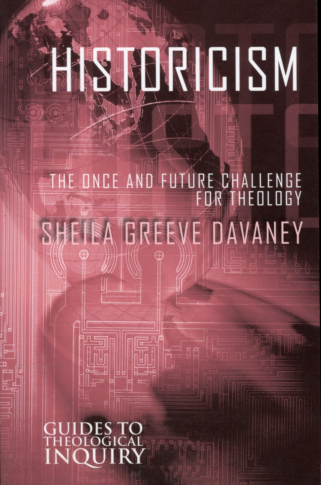 Historicism : The Once and Future Challenge for Theology (PB, 2006) NEW
