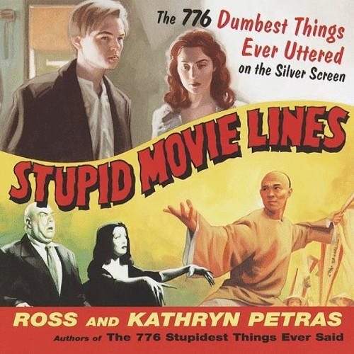 Stupid Movie Lines: The 776 Du – VERY GOOD