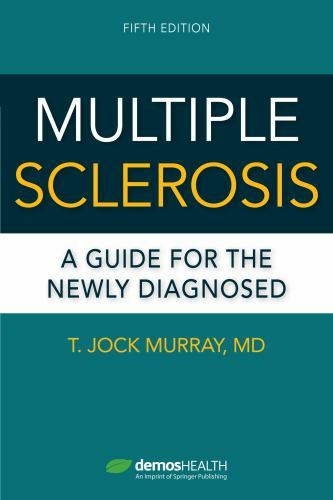 Multiple Sclerosis, Fifth Edition: A Guide for the Newly Diagnosed, Murray MD, T