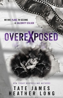 Overexposed by Long, Heather; James, Tate
