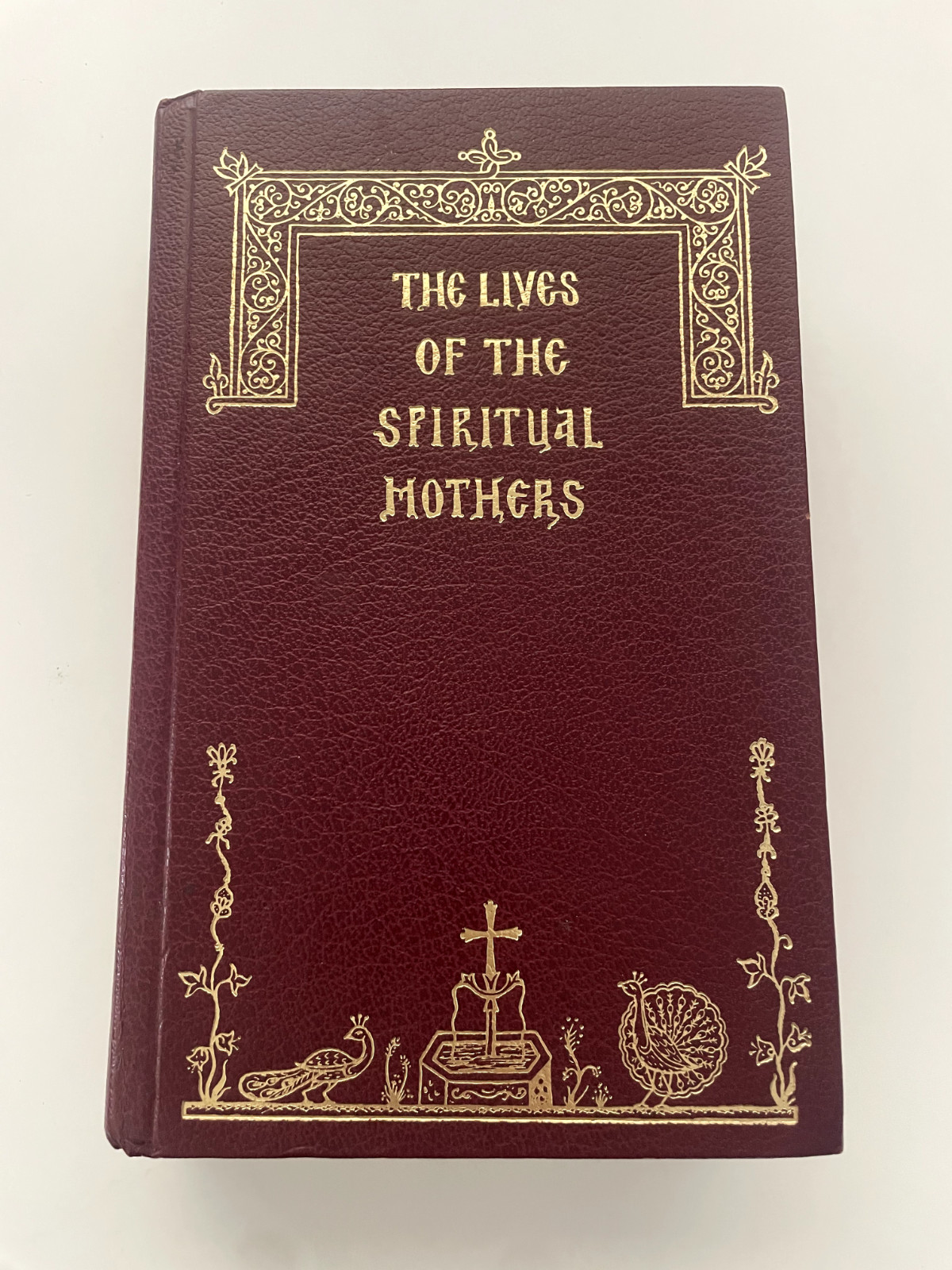 The Lives Of The Spiritual Mothers by Holy Apostles Convent 1991 Orthodox