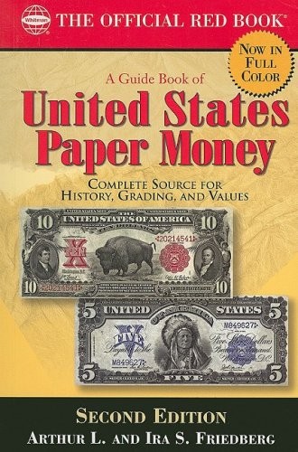 A Guide Book of United States Paper Money: Complete Source for History, Grad…