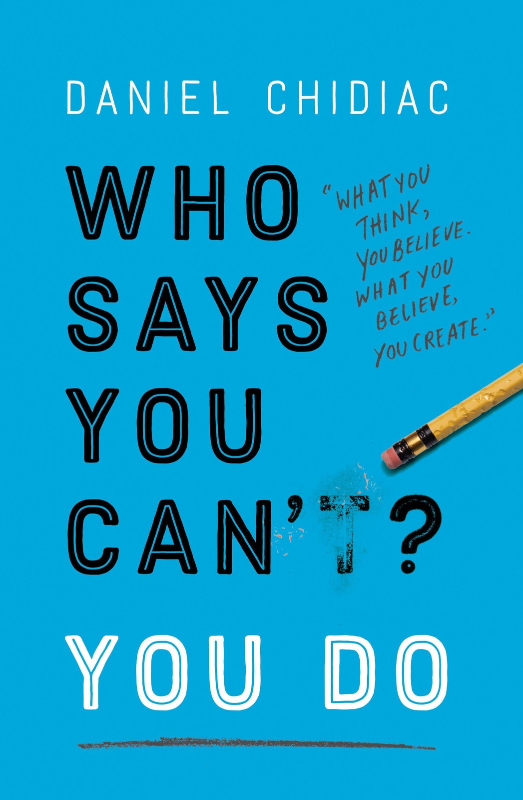 Who Says You Can’t? You Do – Chidiac, Daniel – Good – See condition notes