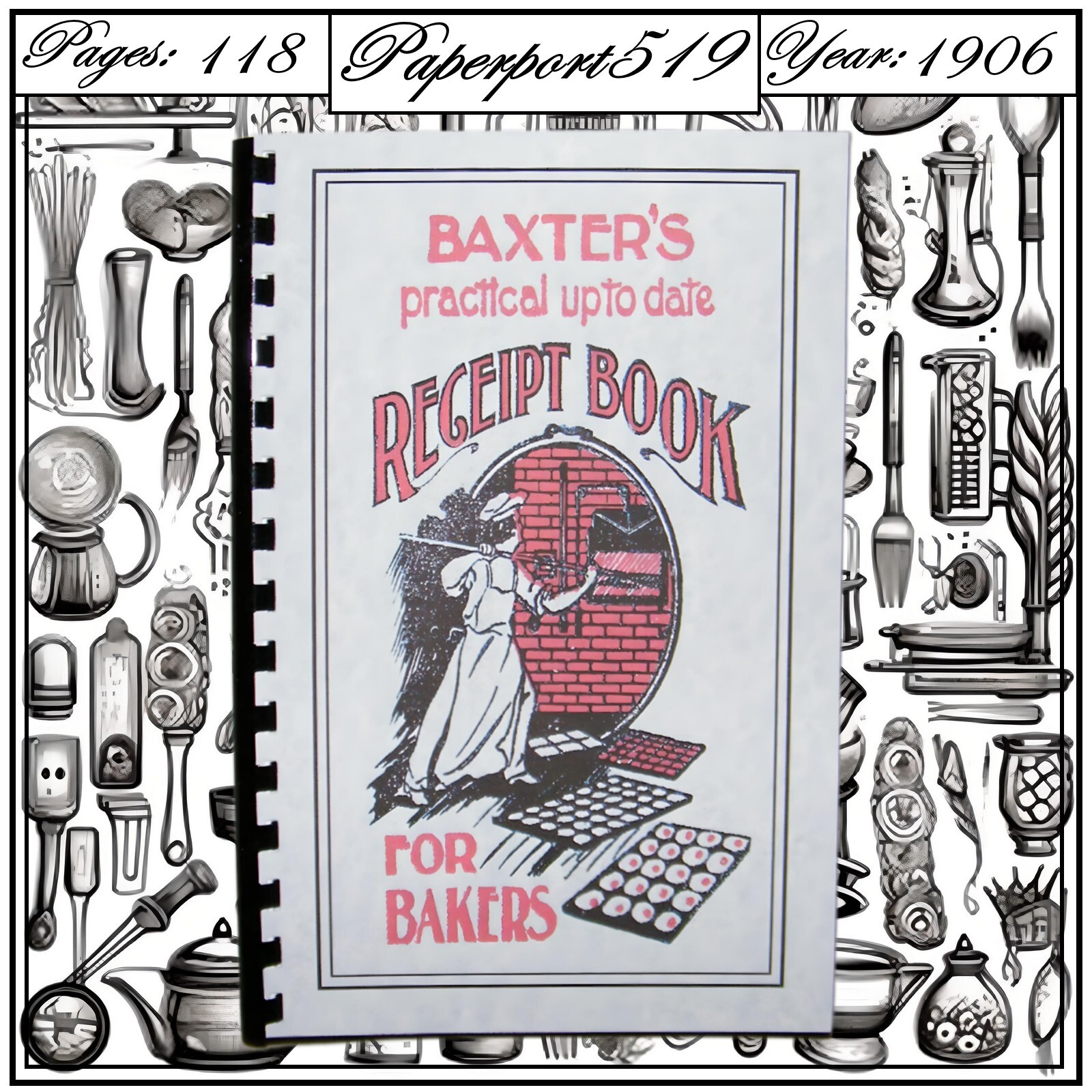 1906 Baxter’s Practical Up To Date Receipt Cook Book For Bakers 118 Pages