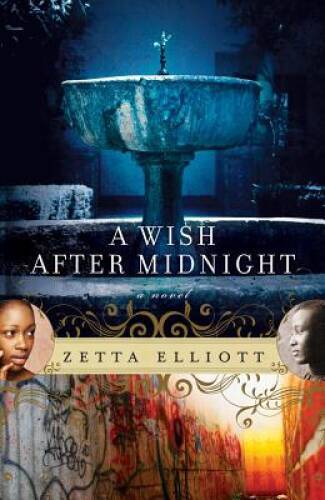 A Wish After Midnight – Paperback By Zetta Elliott – GOOD