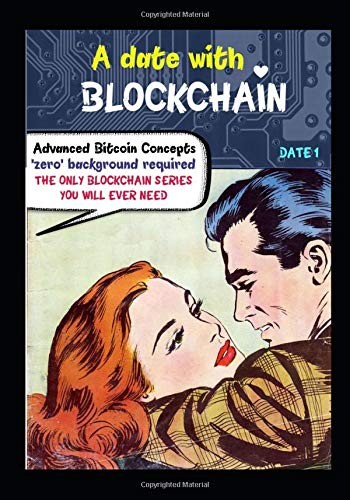A DATE WITH BLOCKCHAIN: ADVANCED BITCOIN CONCEPTS ; ZERO By Vijay Raghunathan